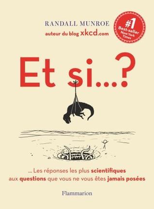 Randall Munroe: Et si...? (2015, Flammarion)
