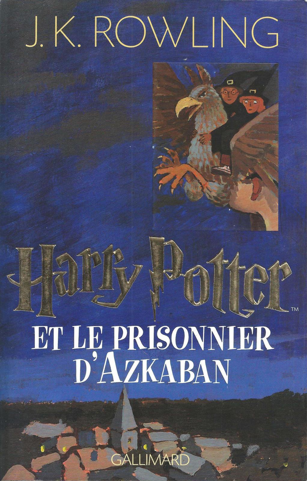 J. K. Rowling: Harry Potter et le prisonnier d'Azkaban (French language, 2006, Gallimard Jeunesse)