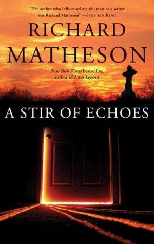 Richard Matheson: A stir of echoes (2004, Tor)