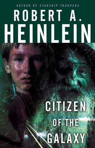 Robert A. Heinlein: Citizen of the Galaxy (Paperback, 2005, Pocket Books, a division of Simon & Schuster, Inc.)
