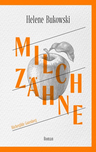 Helene Bukowski: Milchzähne (German language, 2019, Büchergilde Gutenberg)