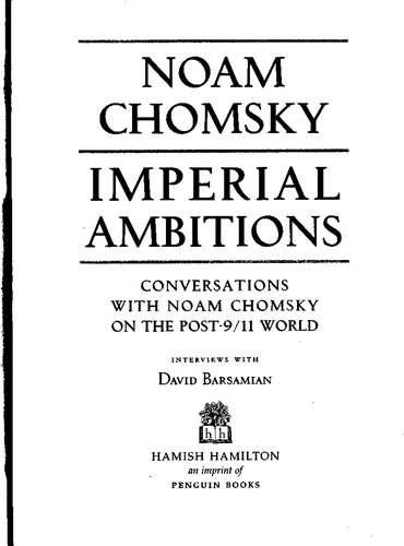 Noam Chomsky: Imperial ambitions (2005, Hamish Hamilton)