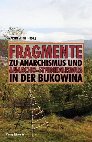 Martin Veith: Fragmente zu Anarchismus und Anarcho-Syndikalismus in der Bukowina (Paperback, German language, 2022, Edition AV)