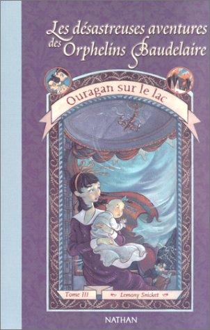 Lemony Snicket: Ouragan Sue LA Lac (Series Of Unfortunate Events (French)) (Paperback, French language, 2003, Distribooks)