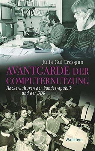 Julia Gül Erdogan: Avantgarde der Computernutzung (Hardcover, German language, Wallstein)