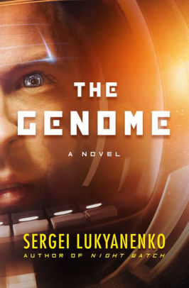 Sergei Lukyanenko: The Genome (EBook, 2014, Open Road Media)