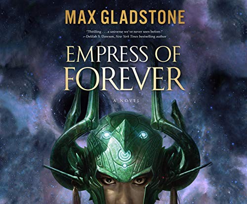 Max Gladstone, Natalie Naudus: Empress of Forever (AudiobookFormat, 2019, Dreamscape Media)