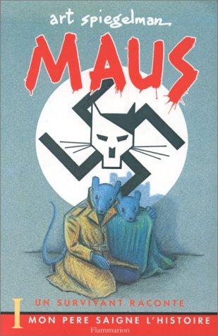 Art Spiegelman: Maus I, Mon père saigne l'histoire (French language, 1994, Flammarion)