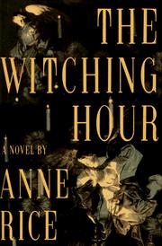 Anne Rice: The witching hour (1990, Knopf, Distributed by Random House)