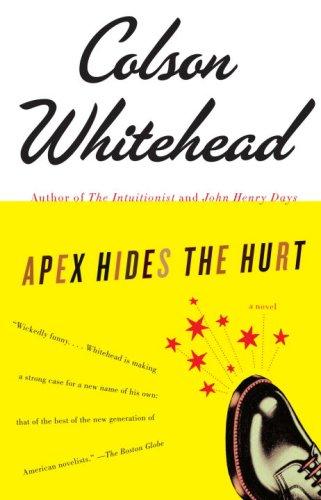 Colson Whitehead: Apex Hides the Hurt (Paperback, 2007, Anchor)