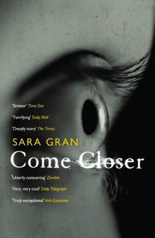 Sara Gran: Come Closer (Paperback, 2005, Atlantic Books)