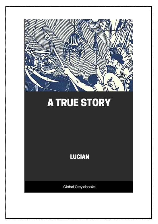 Lucian of Samosata: A True Story (EBook, english language, Global Grey ebooks)