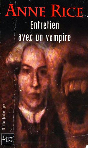 Anne Rice: Entretien avec un vampire (Paperback, French language, 2005, Fleuve noir)