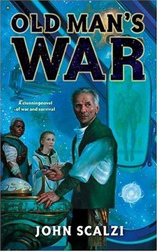 John Scalzi: Old Man’s War (2005, A Tom Doherty Associates Book)