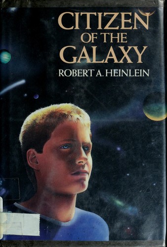 Robert A. Heinlein: Citizen of the galaxy (1987, Scribner)