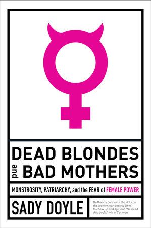 Sady Doyle: Dead Blondes and Bad Mothers (EBook, 2019, Melville House)