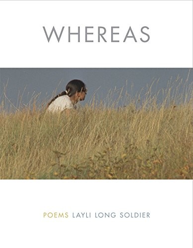 Layli Long Soldier: WHEREAS: Poems (2017, Graywolf Press)