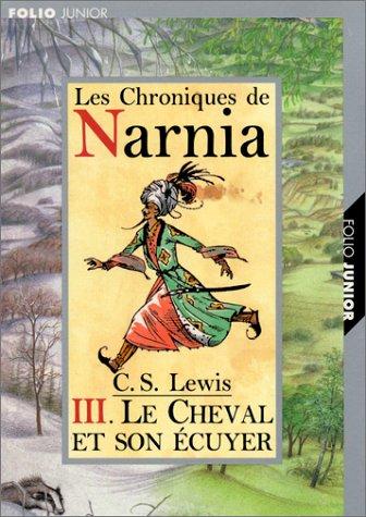 C. S. Lewis: Le Cheval Et Son Ecuyer (Paperback, French language, 2005, Editions Gallimard)
