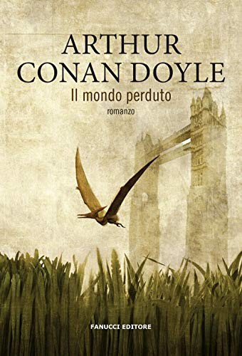 Arthur Conan Doyle: Il mondo perduto (2019, Fanucci)