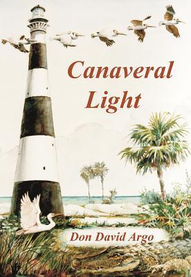 Don David Argo: Canaveral Light (Hardcover, 2001, The Florida Historical Society Press)