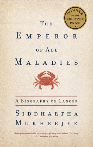 The Emperor of All Maladies (2011, Scribner)