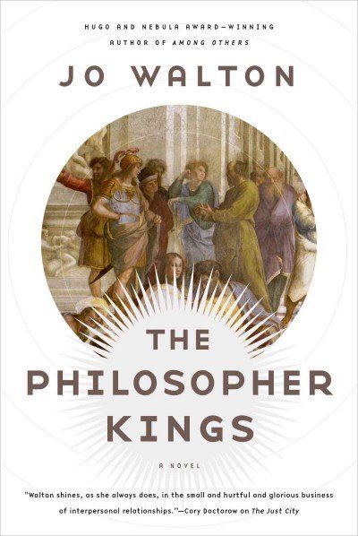 Jo Walton: The Philosopher Kings (2015)