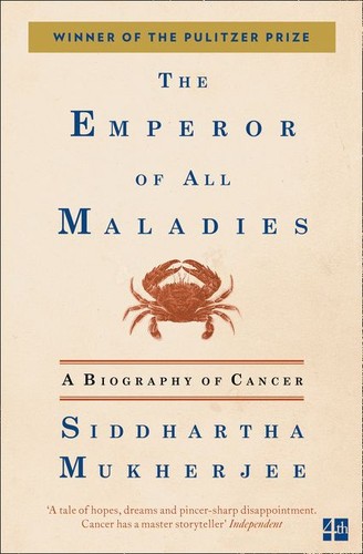 Siddhartha Mukherjee: The Emperor of All Maladies (2011, Fourth Estate)