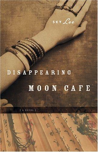 Sky Lee: Disappearing Moon Cafe (1991, Douglas & McIntyre)