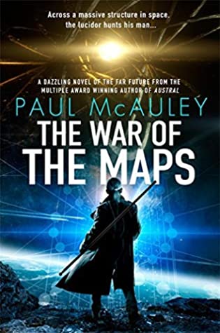 Paul McAuley: The War of the Maps (2021, Gollancz)