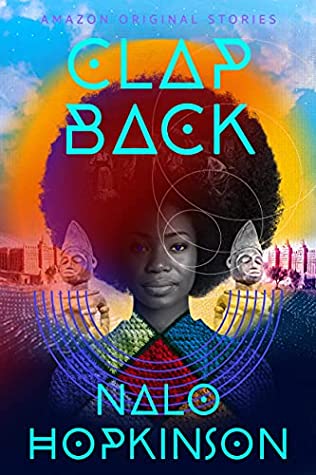 Nalo Hopkinson: Clap Back (Amazon Original Stories)