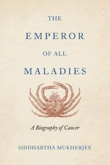 Siddhartha Mukherjee: The Emperor of All Maladies (2011, Fourth Estate)