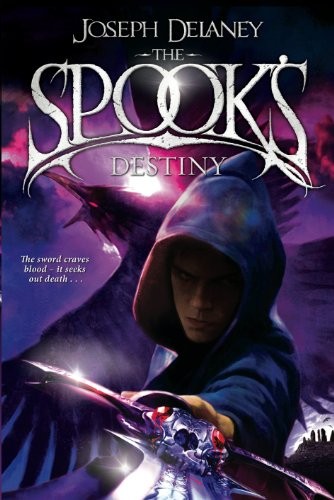 Joseph Delaney: Spook's Destiny (2011, Bodley Head)