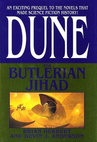 Kevin J. Anderson, Brian Herbert: The Butlerian Jihad (Legends of Dune, Book 1) (Hardcover, 2002, Tor Books)