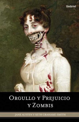 Seth Grahame-Smith, Jane Austen, Seth Grahame-Smith Jane Austen, Katherine Kellgren: Orgullo y prejuicio y zombis (2010, Umbriell)
