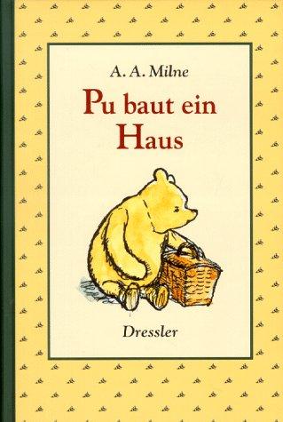 A. A. Milne: Pu baut ein Haus. (German language, 1998, Dressler Verlag)
