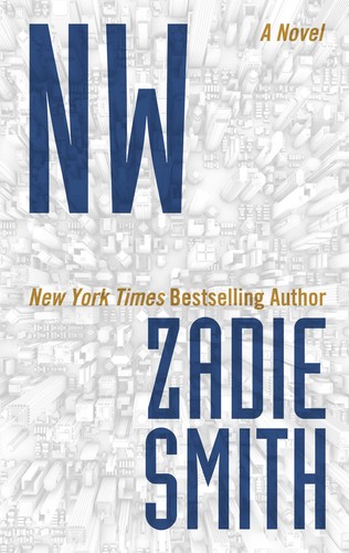 Zadie Smith: NW (2012, Thorndike Press)