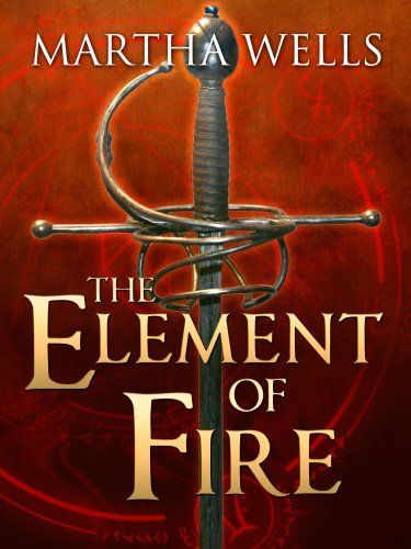 The Element of Fire (2006, Martha Wells)