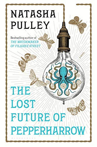 Natasha Pulley: The Lost Future of Pepperharrow (Paperback, 2021, Bloomsbury Publishing)
