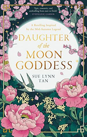 Sue Lynn Tan: Daughter of the Moon Goddess (Hardcover, 2022, HarperVoyager)