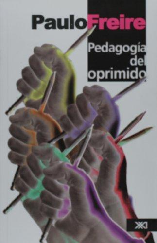 Paulo Freire: Pedagogía del oprimido (Spanish language, 2007)
