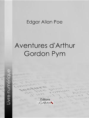 Edgar Allan Poe: Aventures d'Arthur Gordon Pym (French language)