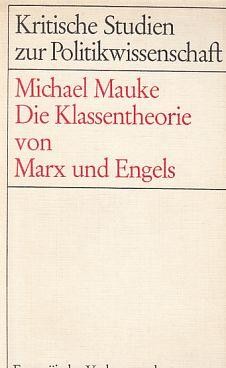 Michael Mauke: Die Klassentheorie von Marx und Engels (Paperback, German language, 1970, Europäische Verlagsanstalt)
