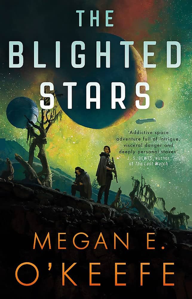 Megan E. O'Keefe: The Blighted Stars (EBook, 2022, Orbit)