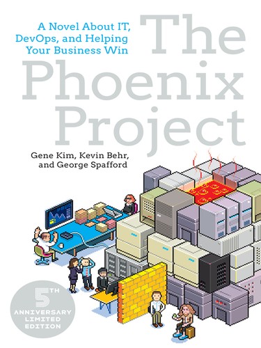 Gene Kim, Kevin Behr, George Spafford: The Phoenix Project (E-book, 2018, IT Revolutions)