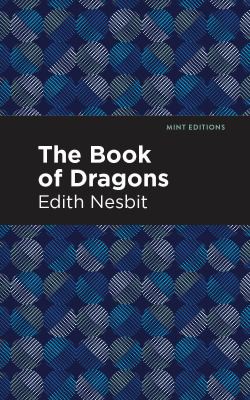 Mint Editions, Edith Nesbit: Book of Dragons (2021, West Margin Press)