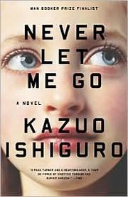 Kazuo Ishiguro, Kazuo Ishiguro: Never Let Me Go (2006, Vintage International)