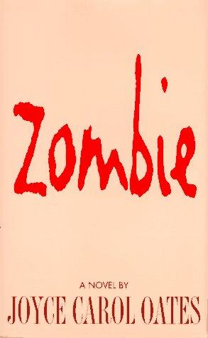 Joyce Carol Oates: Zombie (1995, Dutton)