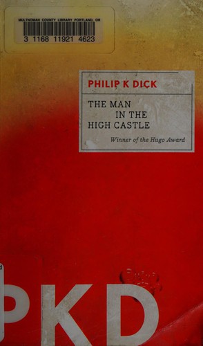 Philip K. Dick: The man in the high castle (2011, Mariner Books)