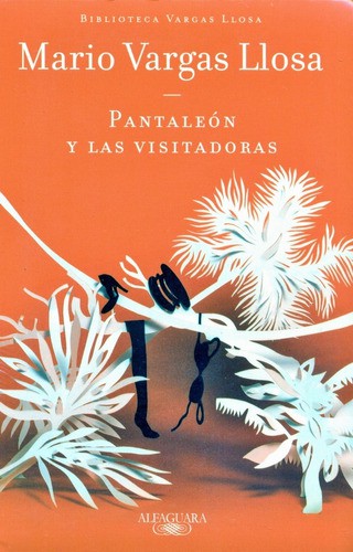 Mario Vargas Llosa: Pantaleón y las visitadoras (Hardcover, Spanish language, 2011, Alfaguara)