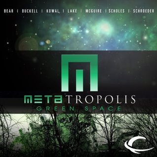Elizabeth Bear, Mary Robinette Kowal, Tobias Buckell, Karl Schroeder, Jay Lake, Ken Scholes: METAtropolis: Green Space (AudiobookFormat, AUDIBLE)